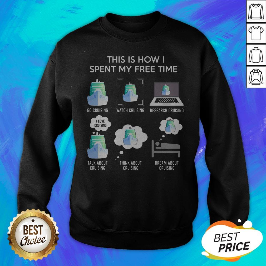 This Is How I Spent My Free Time Go Cruising Watch Cruising Activity Shirt - Image 2
