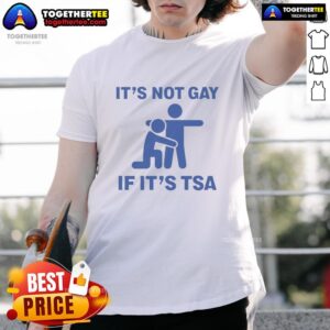 Funny It's Not Gay If It's TSA Stickman T-Shirt