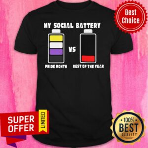 My Social Battery Pride Month Rest Of The Year Shirt