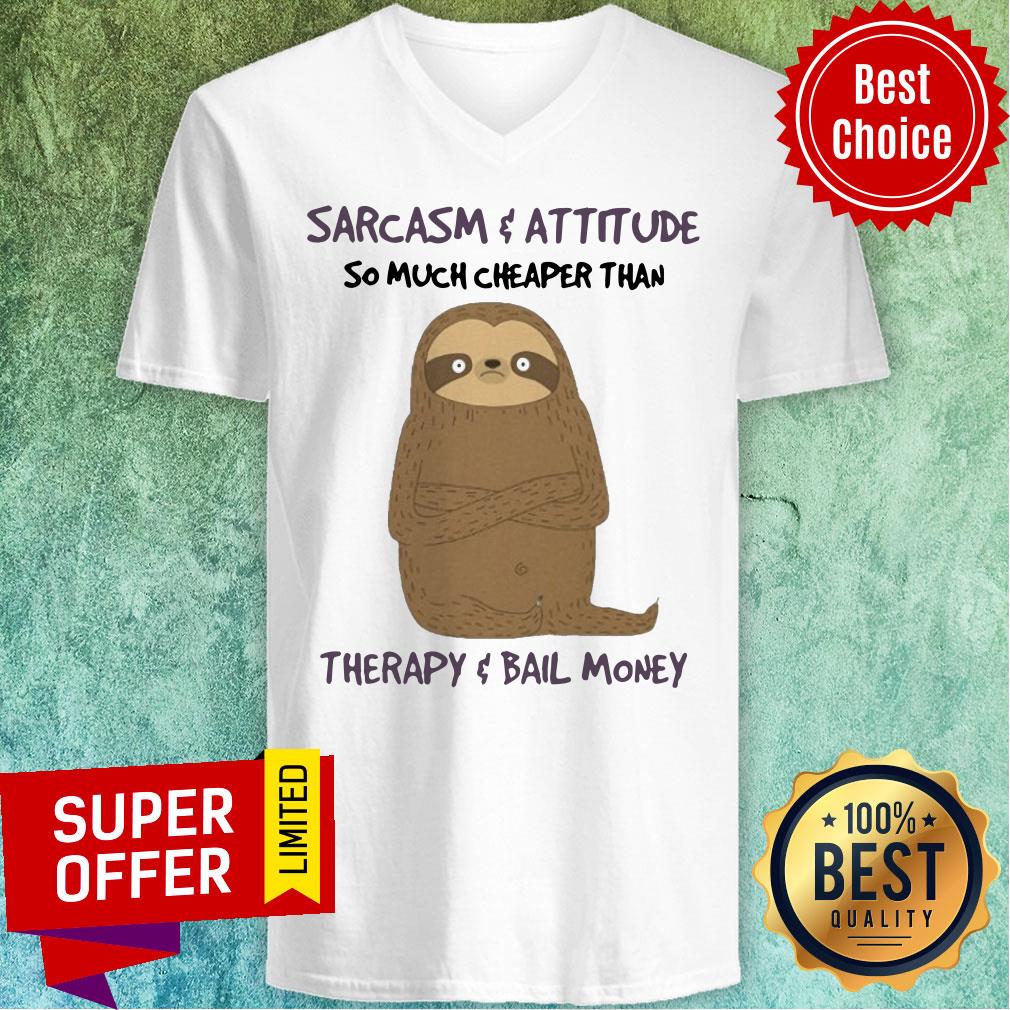 Sarcasm Attitude So Much Cheaper Than Therapy Bail Money Shirt - Image 2