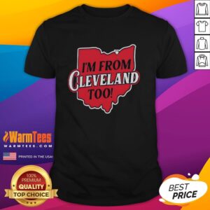 Good Cleveland Guardians I'm From Cleveland Too Map T-Shirt