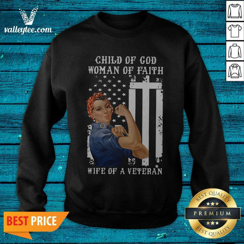 Hot Child Of God Woman Of Faith Wife Of A Veteran American Flag Shirt - Image 2