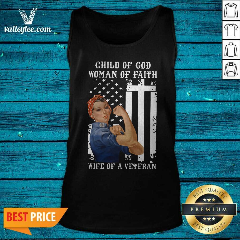 Hot Child Of God Woman Of Faith Wife Of A Veteran American Flag Shirt - Image 4