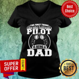 Alternative view of Only Thing Love Than Being Pilot Is Being Dad Shirt