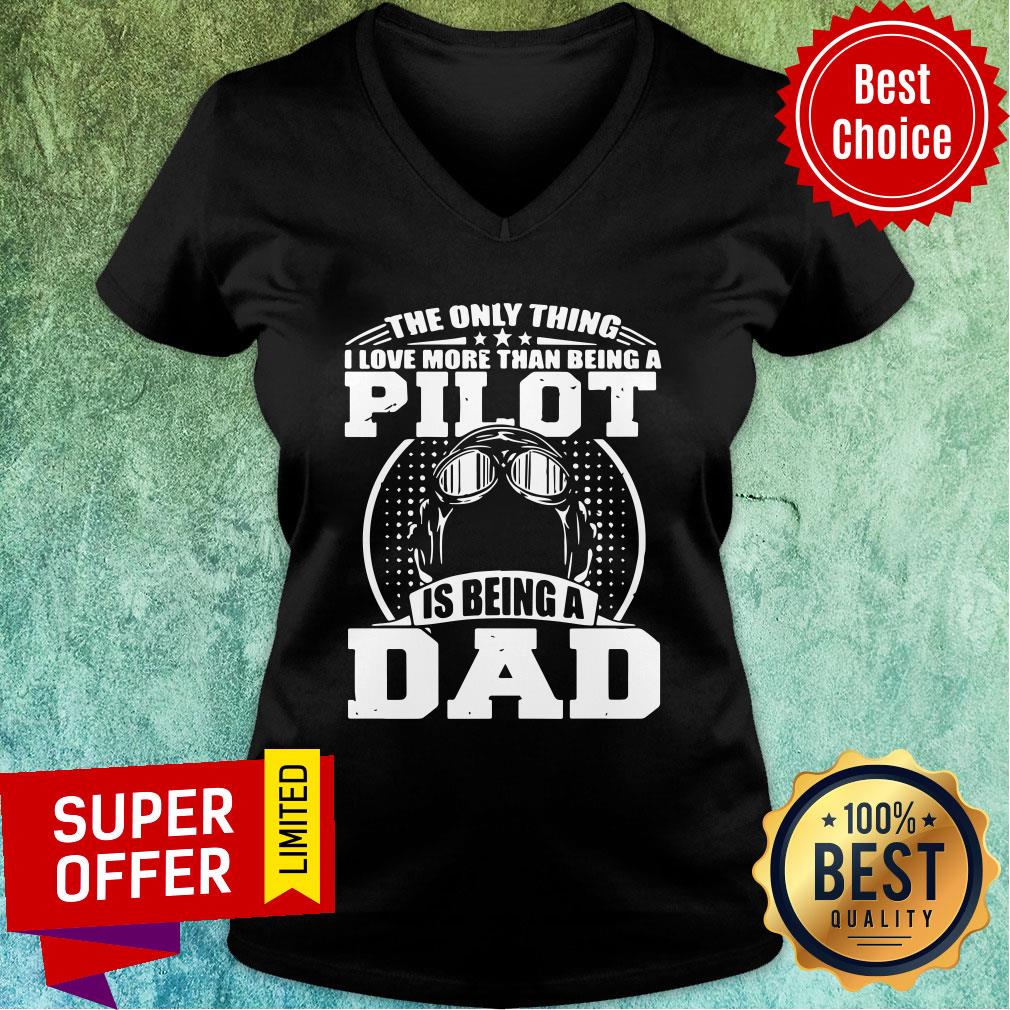 Only Thing Love Than Being Pilot Is Being Dad Shirt - Image 2