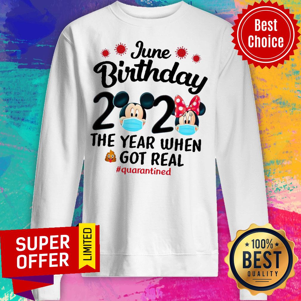 Top Mickey Mouse June Birthday 2020 The Year When Got Real Shirt - Image 3