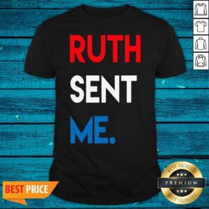Premium Ruth Sent Me Shirt