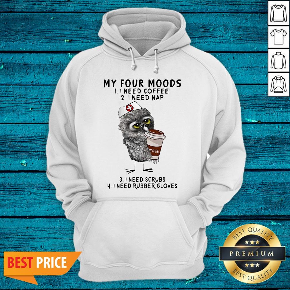 Pretty Owl Nurse Drink Coffee My Four Moods Shirt - Image 3