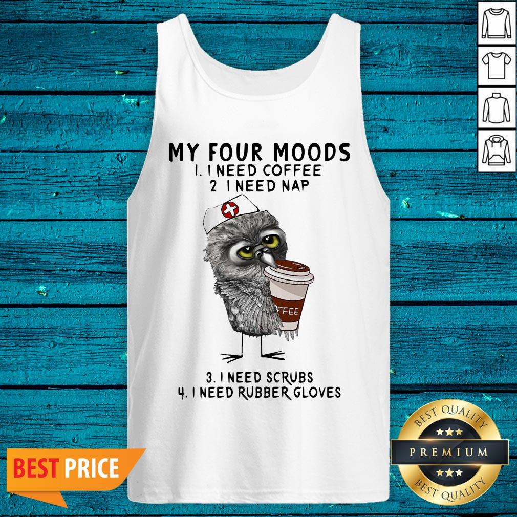 Pretty Owl Nurse Drink Coffee My Four Moods Shirt - Image 5