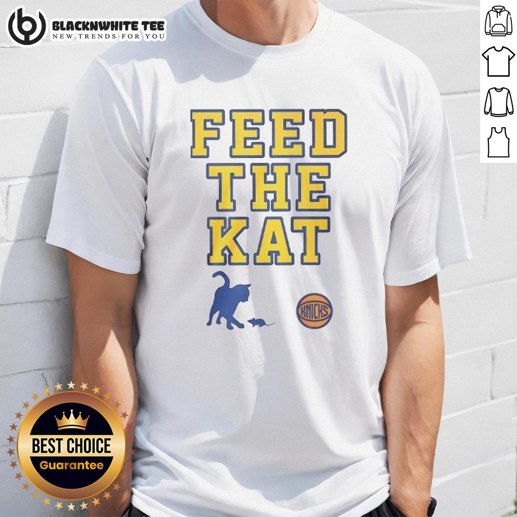 Good New York Knicks Feed The Kat T-Shirt