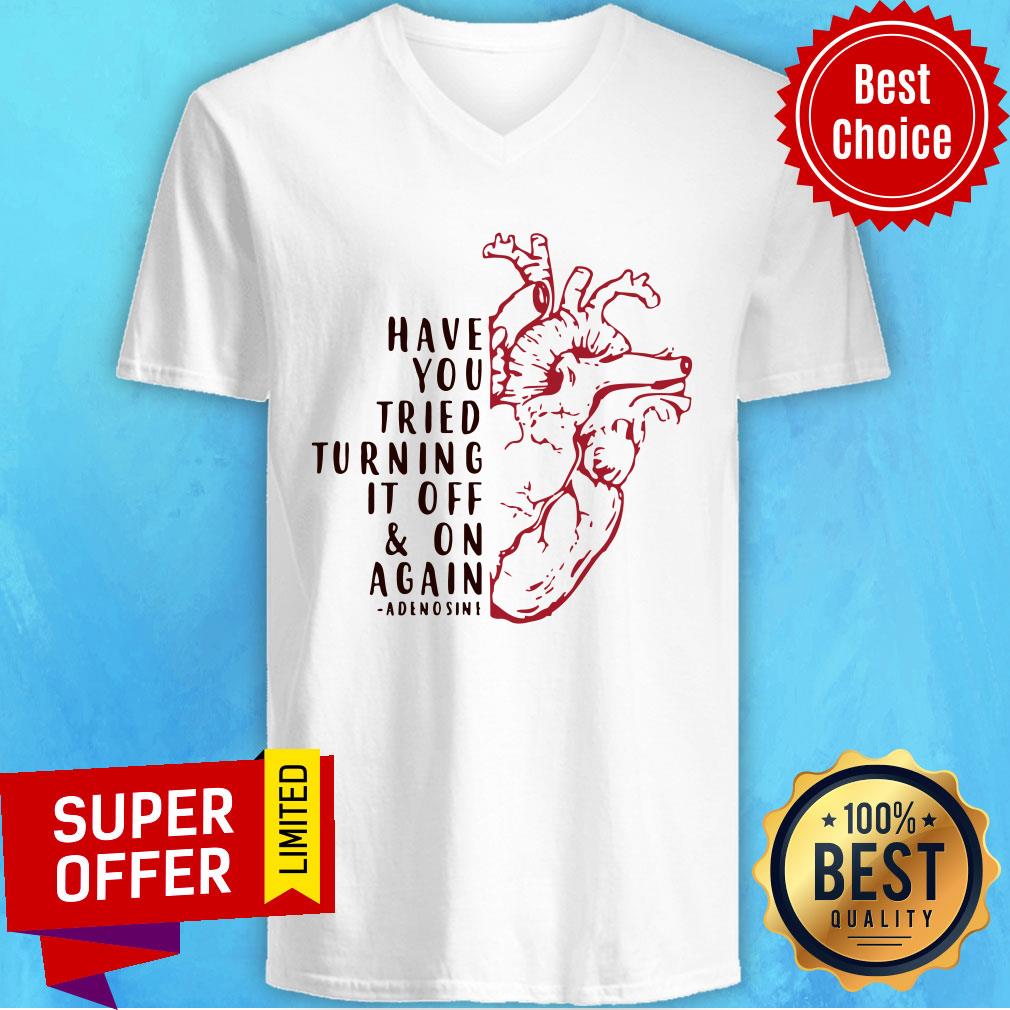 Heart Have You Tried Turning It Off And On Again Adenosine Shirt - Image 2