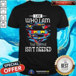 Awesome Autism Superman I Am Who I Am Your Approval Isnt Needed Shirt
