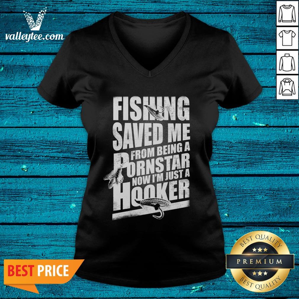 Top Keyvic Fishing Saved Me From Being A Pornstar Now I’m Just A Hooker Shirt - Image 2