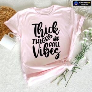 Thick Thighs Fall Vibes T-Shirt