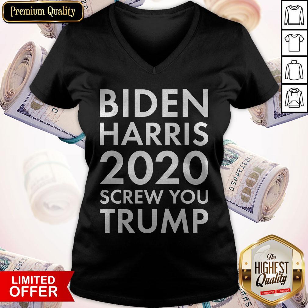 Good Biden Harris 2020 Screw You Trump Shirt - Image 3