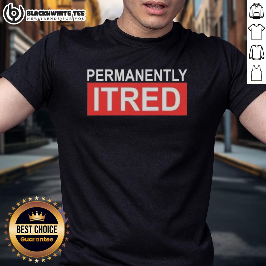 Original Permanently Tired T-Shirt