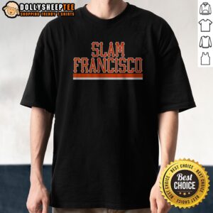 Awesome Hot Slam Francisco MLB Shirt