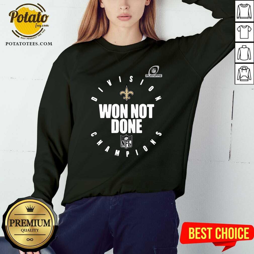 Awesome NFL Playoffs New Orleans Saints Division Champions Won Not Done Shirt - Image 4