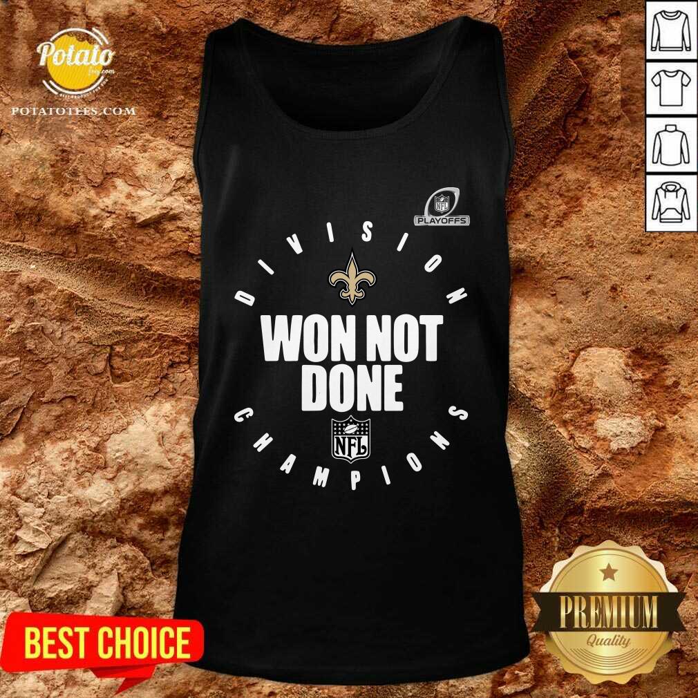Awesome NFL Playoffs New Orleans Saints Division Champions Won Not Done Shirt - Image 3