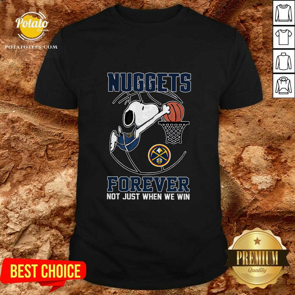 Denver Nuggets Snoopy Plays Basketball Forever Not Just When We Win T-Shirt