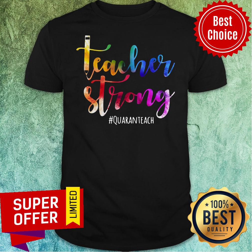 Funny Teacher Strong Quaranteach Shirt