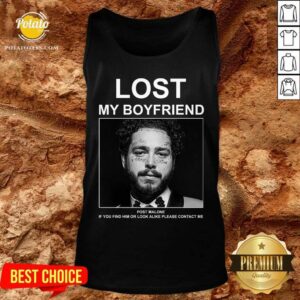 Alternative view of Lost My Boyfriend Post If You Find Him O Look Malone Shirt