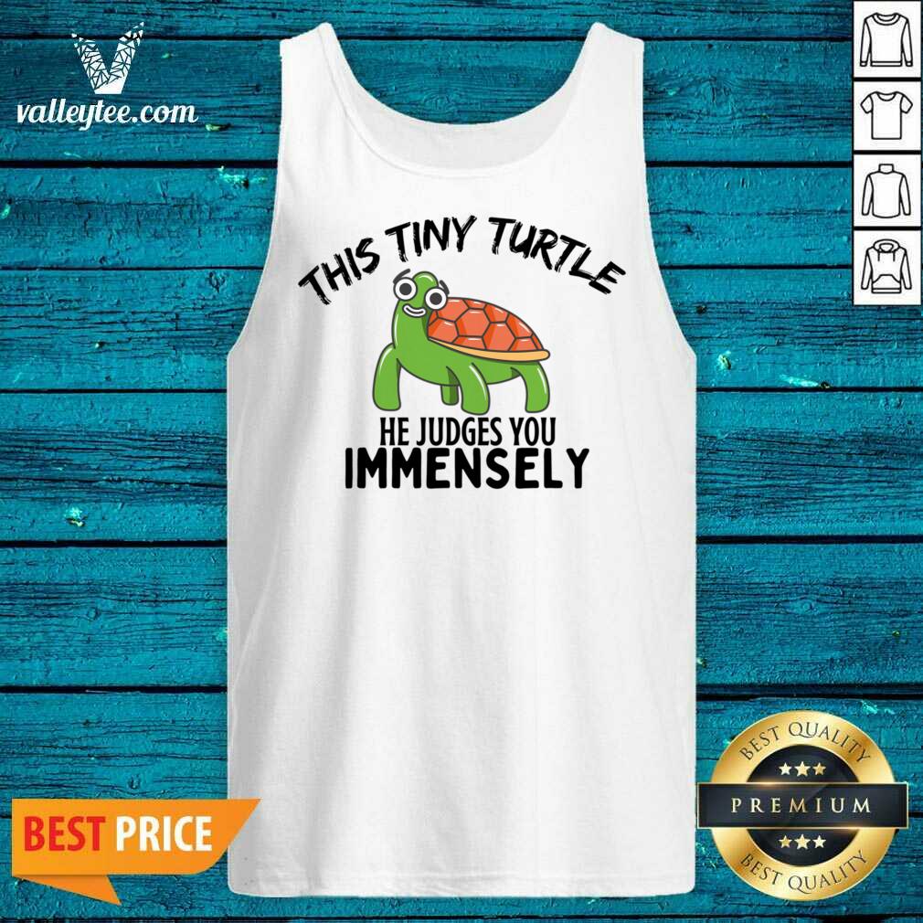 This Tiny Turtle He Judges You Immensely Shirt - Image 2