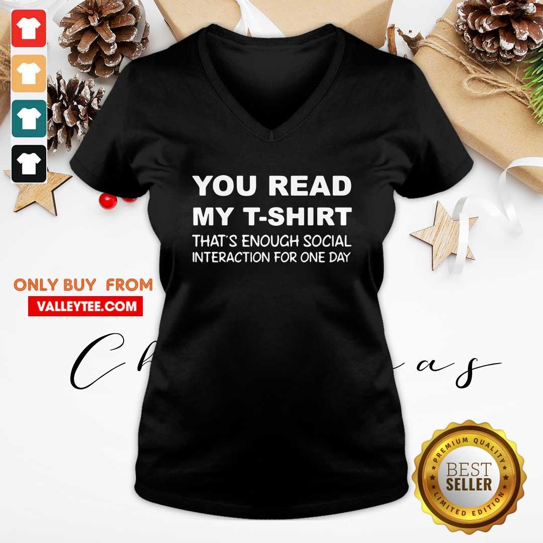 Hot You Read My T Shirt That’s Enough Social Interaction For One Day Shirt - Image 3