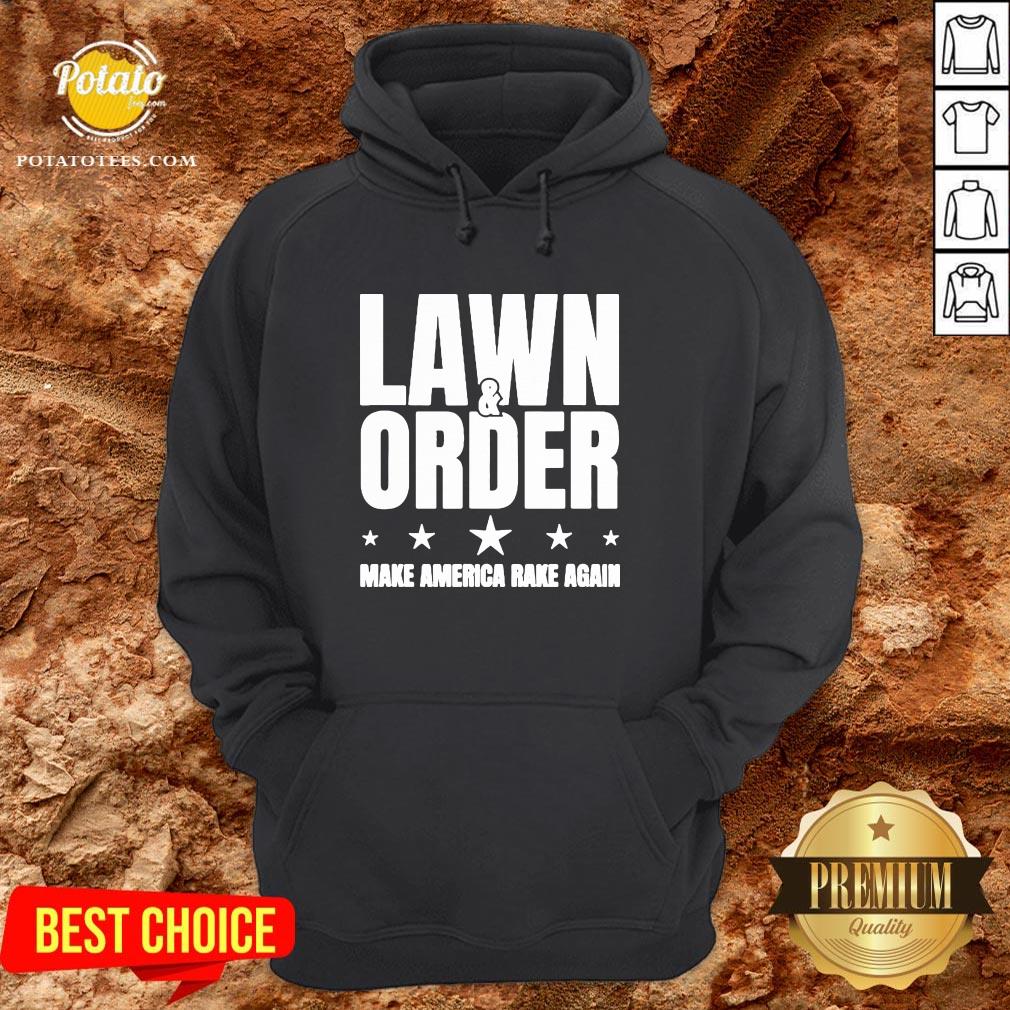 Nice Lawn And Order Make America Rake Again Funny Distressed Shirt - Image 5