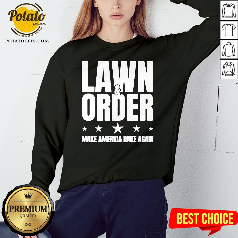 Nice Lawn And Order Make America Rake Again Funny Distressed Shirt - Image 4