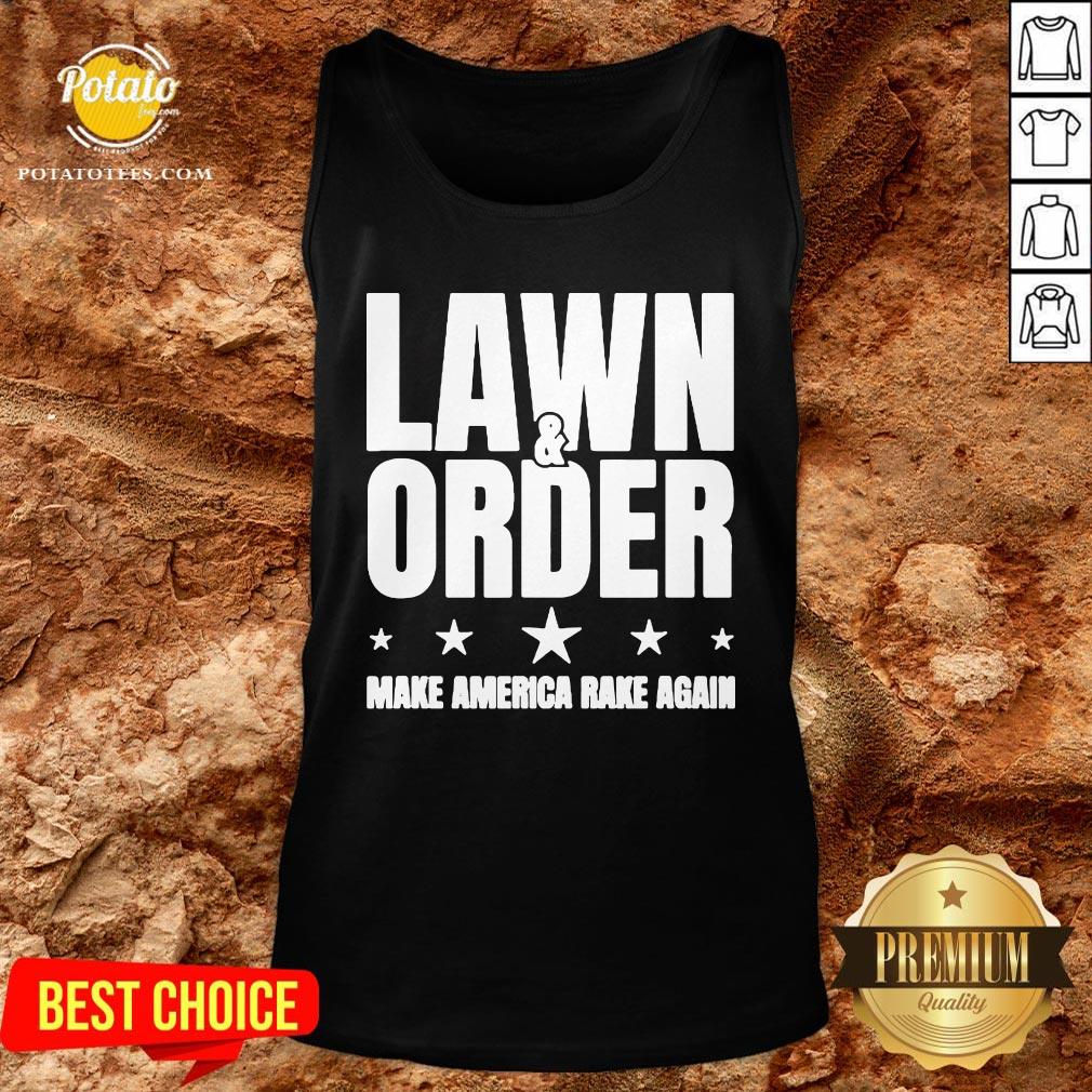 Nice Lawn And Order Make America Rake Again Funny Distressed Shirt - Image 3