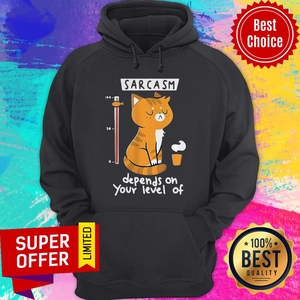 Official Cat Sarcasm Depends On Your Level Of Shirt - Image 3
