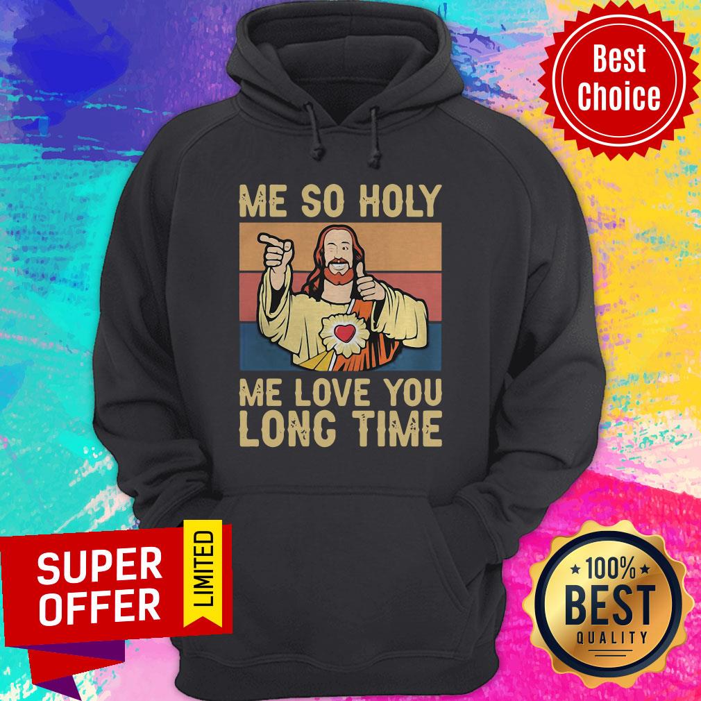 Premium Jesus Me So Holy Me Love You Long Time Vintage Retro Shirt - Image 3