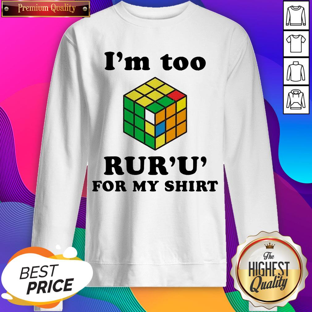 So Beautiful I’m Too Rur U’ For My Shirt - Image 4