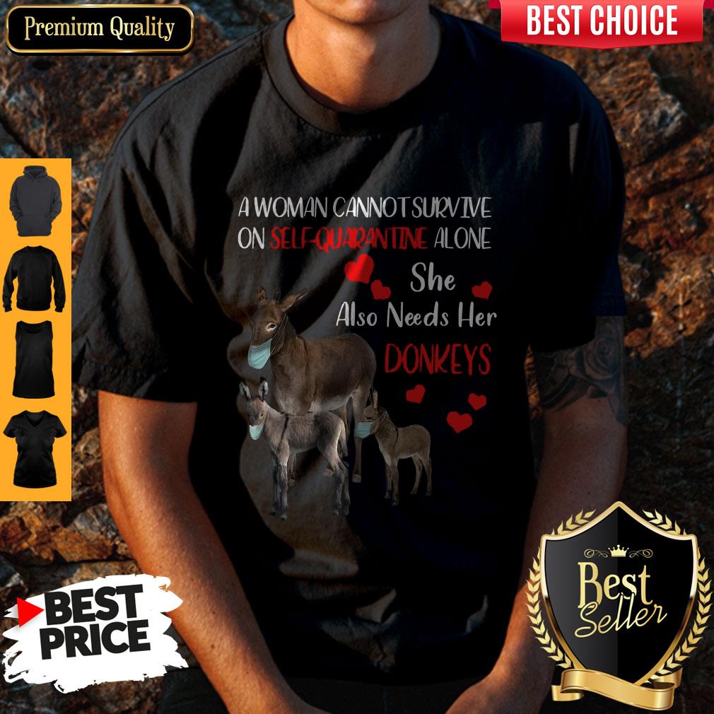 A Woman Cannot Survive On Self Quarantine Alone She Also Needs Her Donkeys Face Mask Shirt
