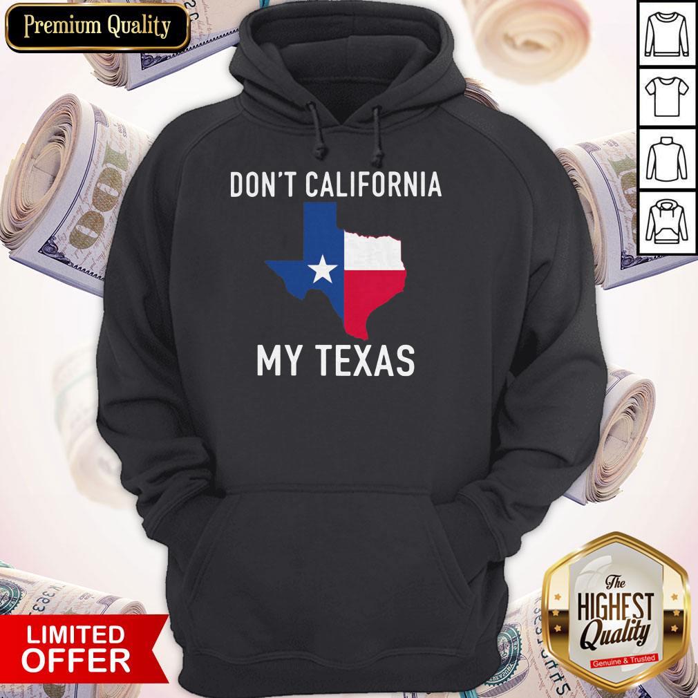 Awesome Don't California My Texas Map Shirt - Image 3