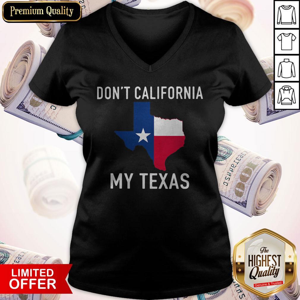 Awesome Don't California My Texas Map Shirt - Image 4