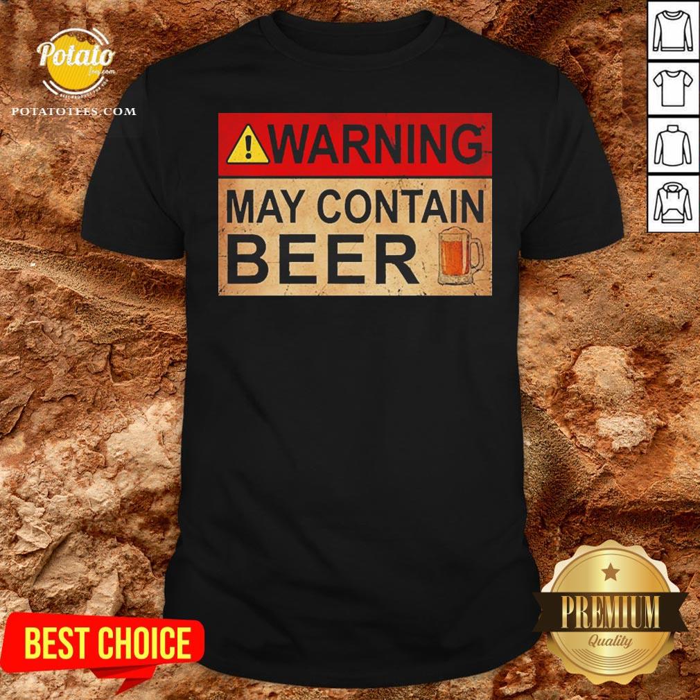 Cute Beer Warning May Contain Beer Funny T-shirt