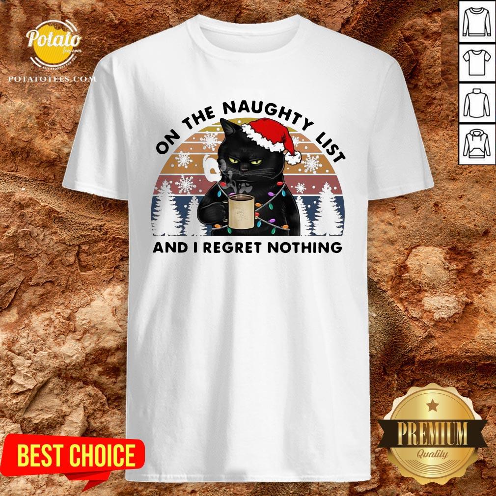 Perfect Santa Black Cat On The Naughty List And I Regret Nothing Vintage Shirt
