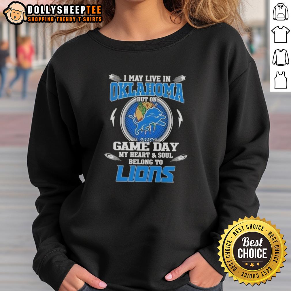 Nice I May Live In Oklahoma But On Game Day My Heart And Soul Belongs To Detroit Lions T-Shirt - Image 5