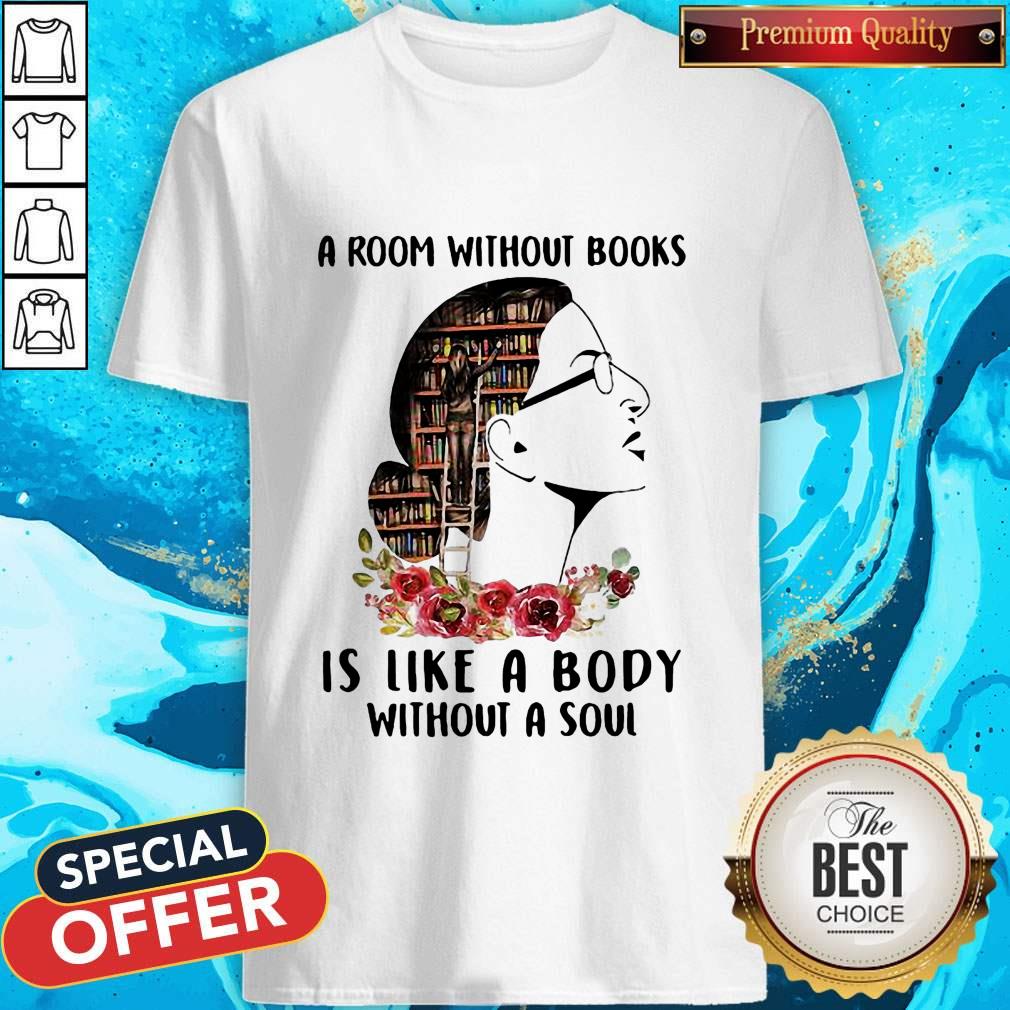A Room Without Books Is Like A Body Without A Soul Flowers Shirt
