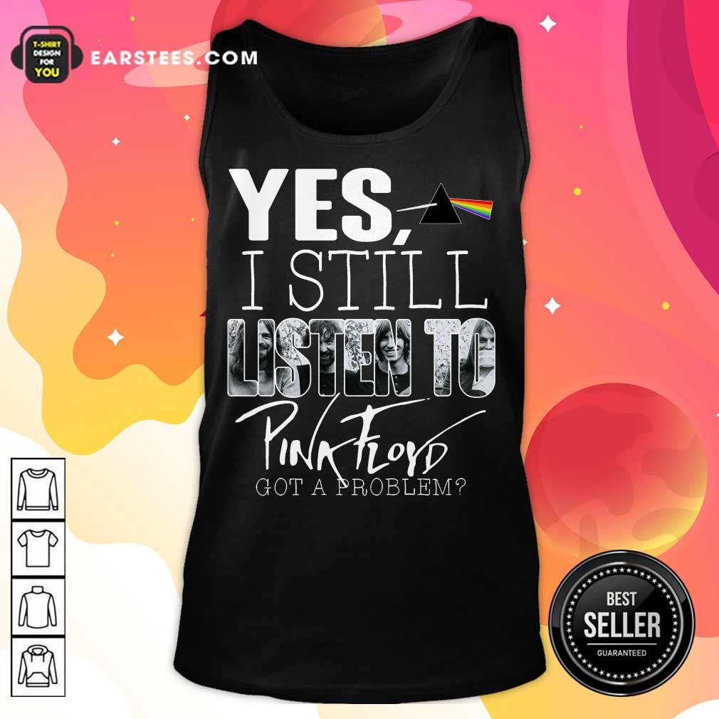 Hot Yes I Still Listen To Pink Floyd Shirt - Image 2