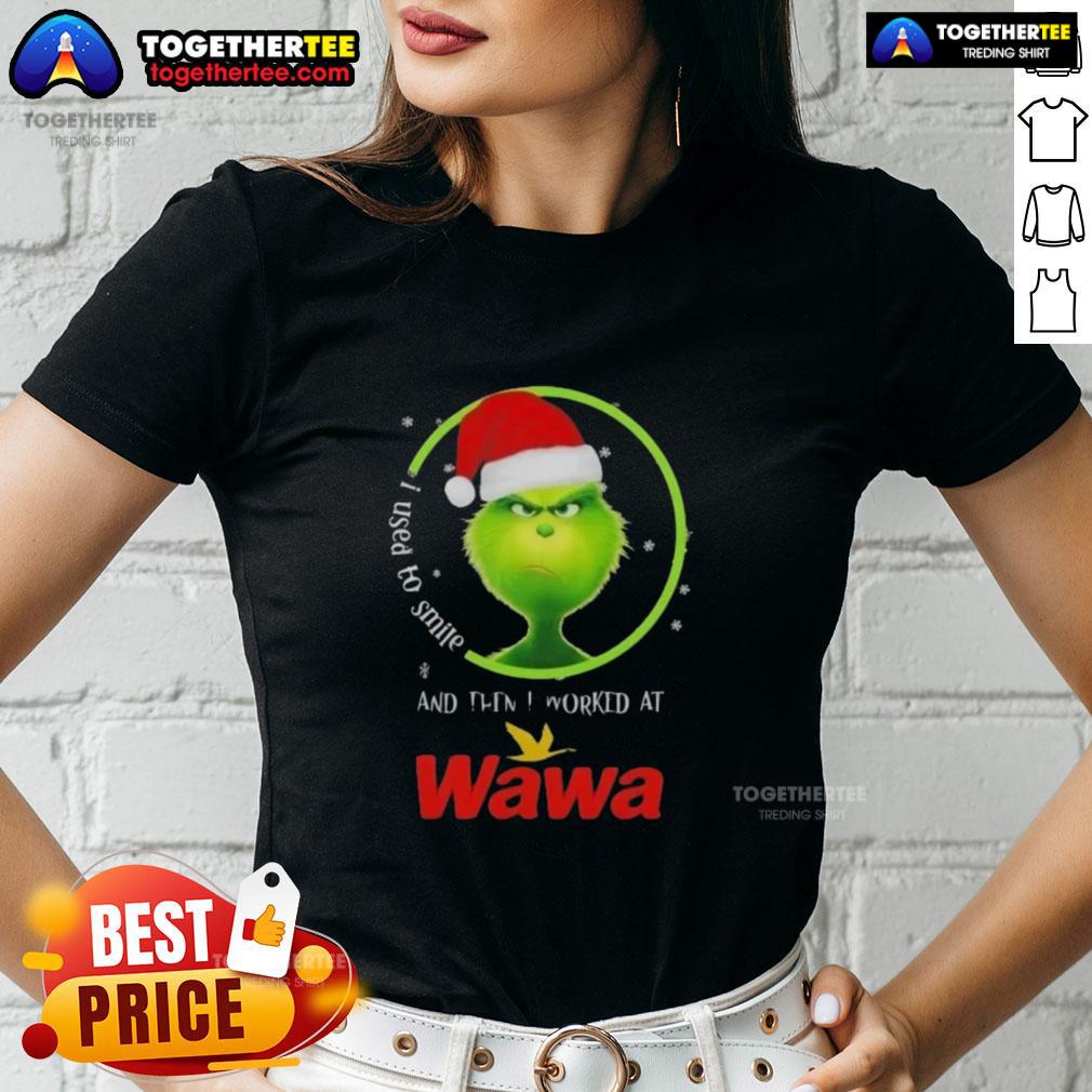 Good Grinch Christmas I Used To Smile And Then I Worked At Wawa T-Shirt - Image 3