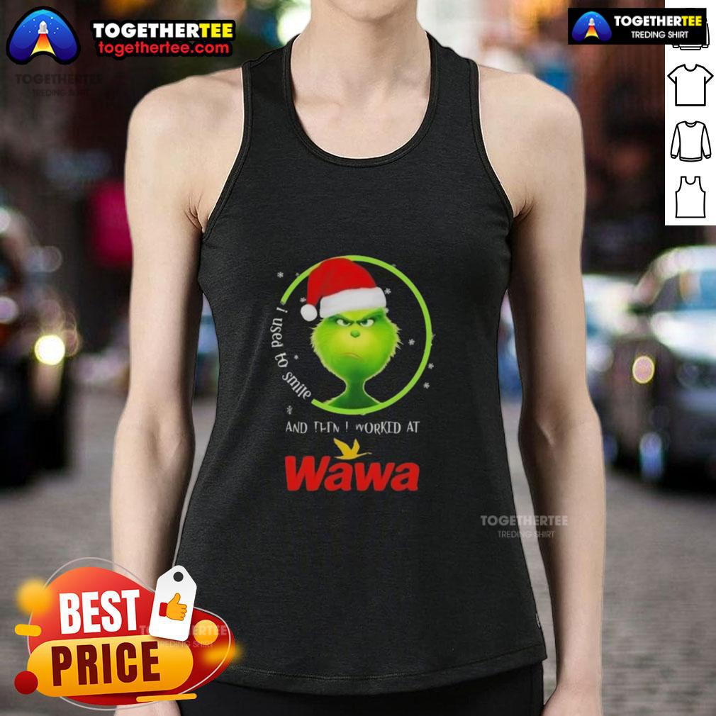 Good Grinch Christmas I Used To Smile And Then I Worked At Wawa T-Shirt - Image 4