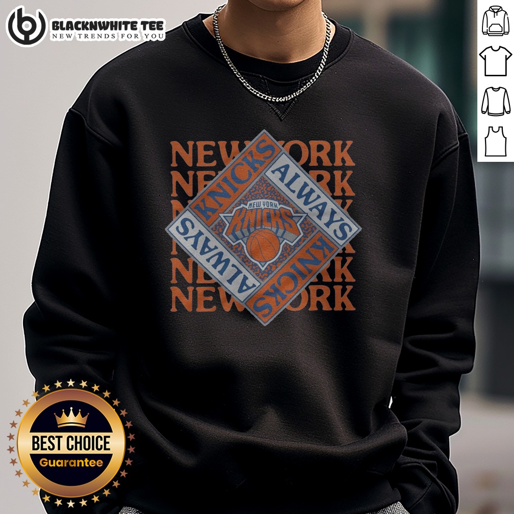 Awesome New York Knicks Always Knicks Shirt - Image 4