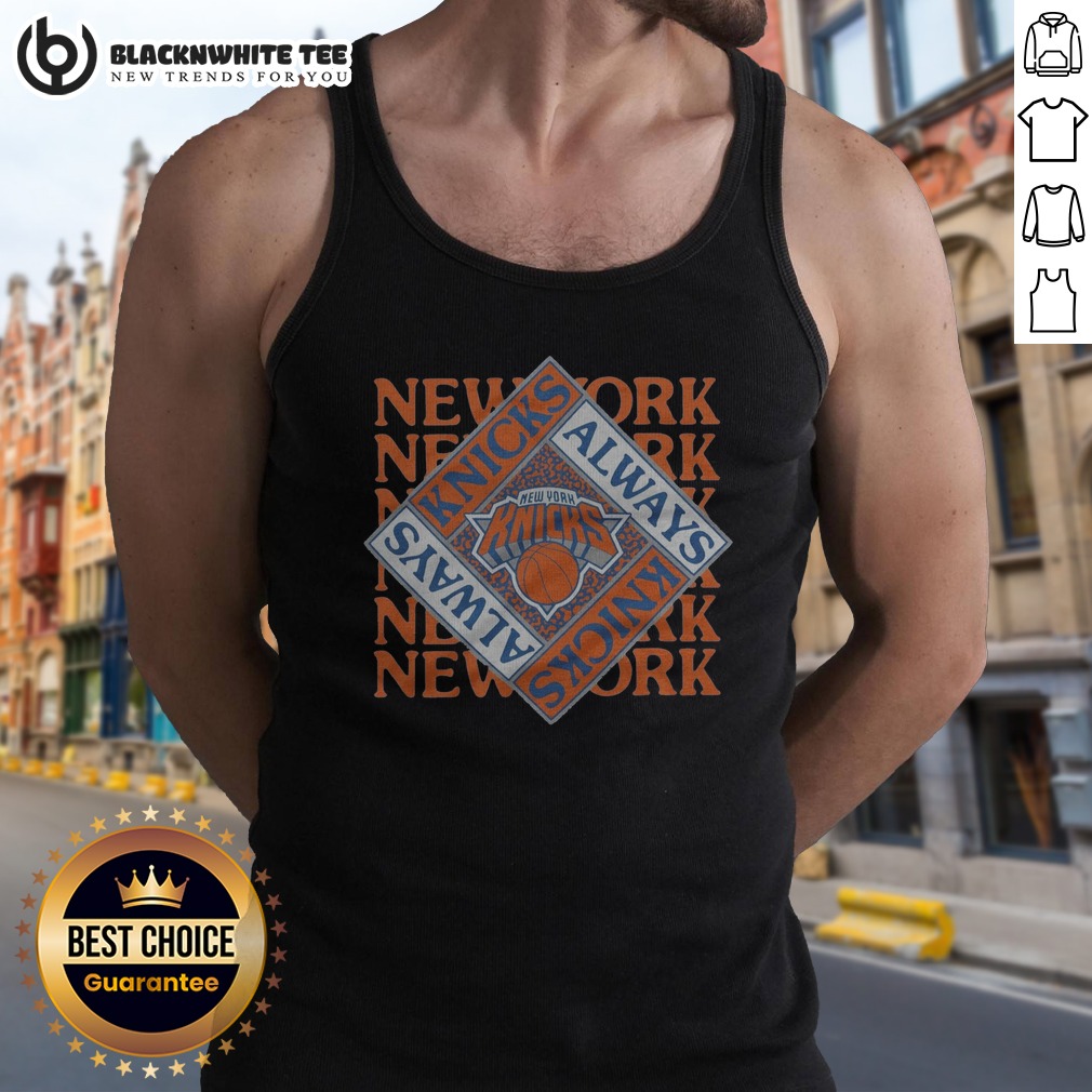 Awesome New York Knicks Always Knicks Shirt - Image 5