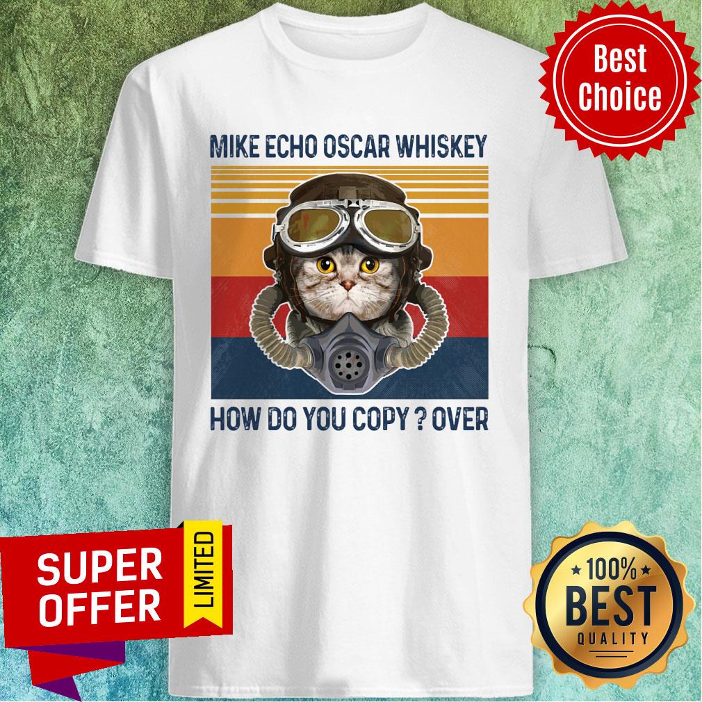 Cat Mike Echo Oscar Whiskey How Do You Copy Over Vintage Shirt