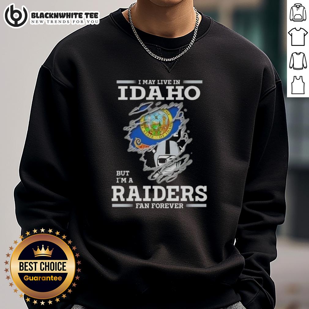 Good I May Live In Idaho But I'm A Raiders Fan Forever T-Shirt - Image 5