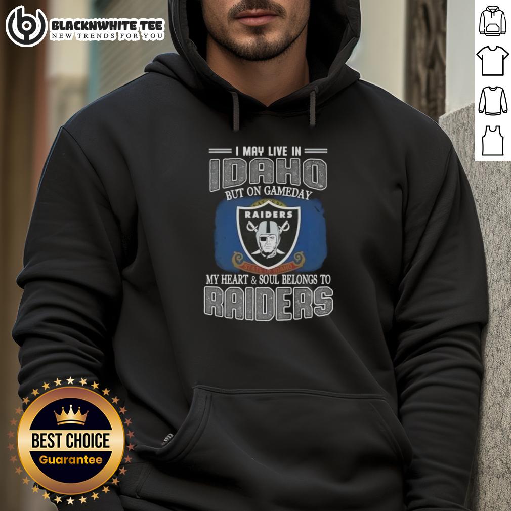 Good I May Live In Idaho But On Gameday My Heart And Soul Belongs To Raiders T-Shirt - Image 2