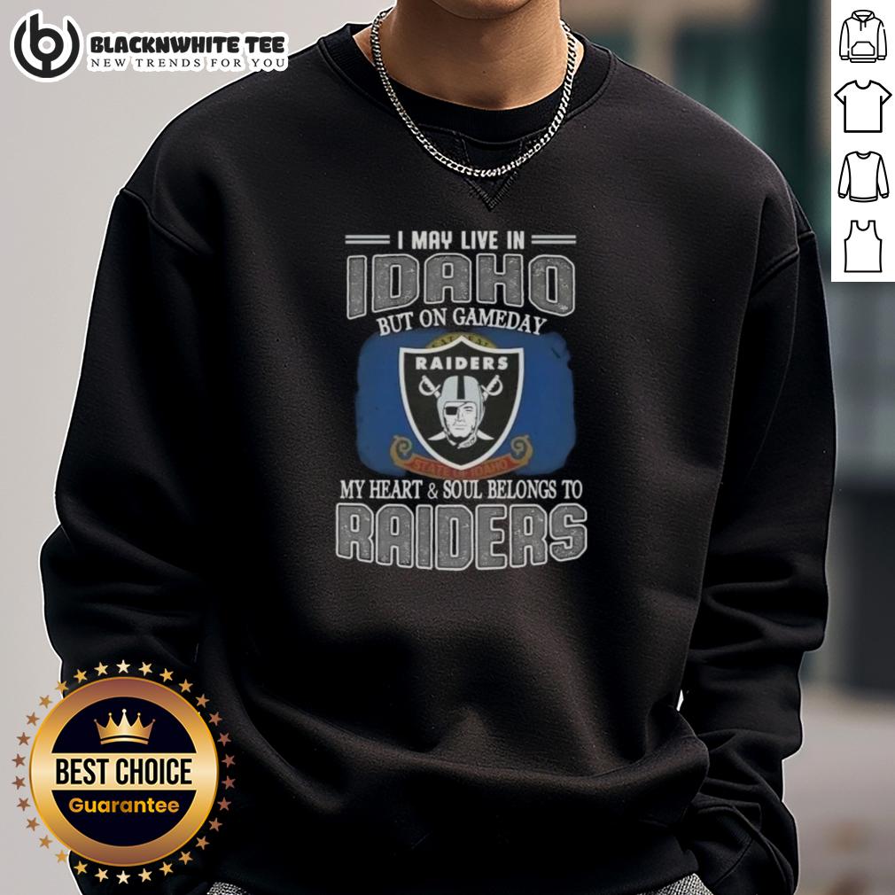 Good I May Live In Idaho But On Gameday My Heart And Soul Belongs To Raiders T-Shirt - Image 5